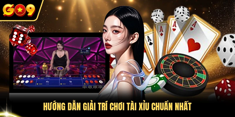 Hướng dẫn giải trí chơi tài xỉu chuẩn nhất 