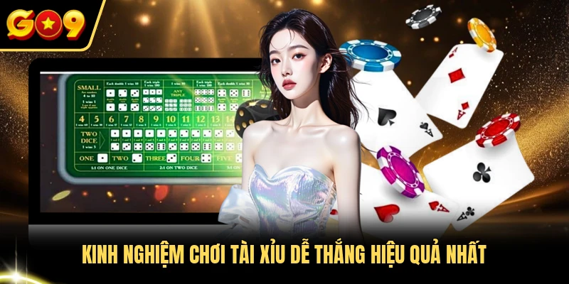 Kinh nghiệm chơi tài xỉu dễ thắng hiệu quả nhất 